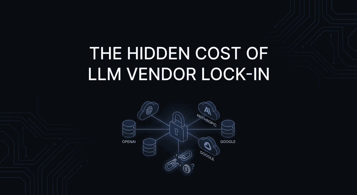 The Hidden Cost of LLM Vendor Lock-in