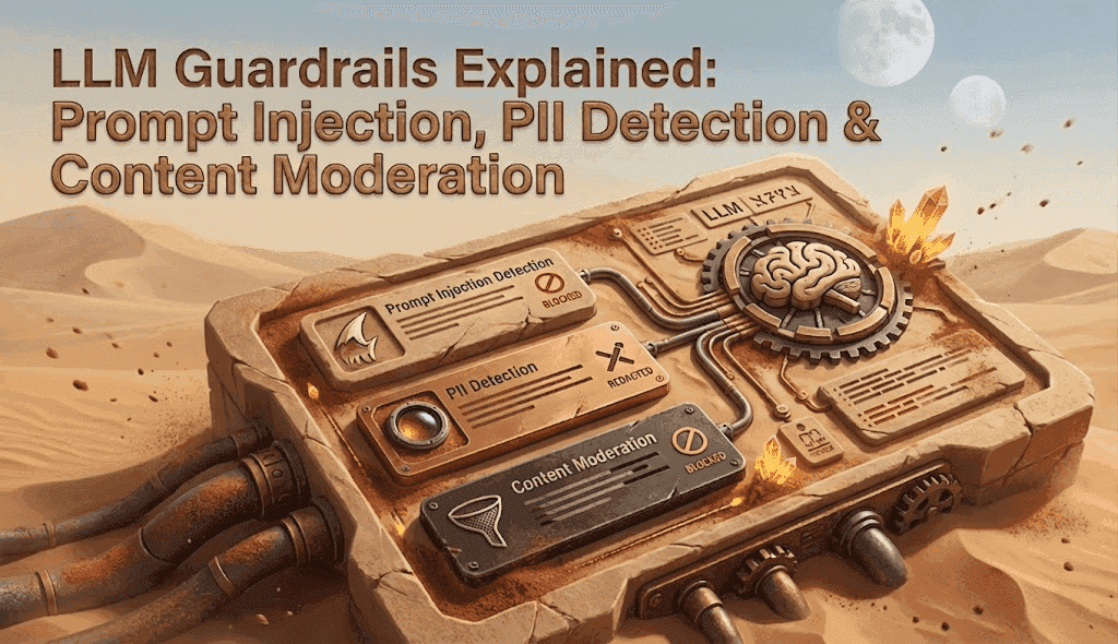 LLM Guardrails Explained: Prompt Injection, PII Detection & Content Moderation